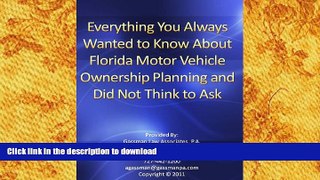 Pre Order Everything You Always Wanted to Know About Florida Motor Vehicle Ownership Planning and