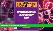 READ Understanding immigration law: How to enter, work   live in the United States (Law books for