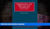 Read Book Immigration and Refugee Law and Policy, 4th Edition, 2007 Supplement (University