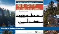 Buy Michael Fullan Big-City School Reforms: Lessons from New York, Toronto, and London Full Book