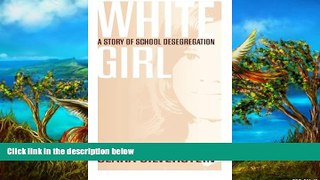 Online Clara Silverstein White Girl: A Story of School Desegregation Full Book Epub