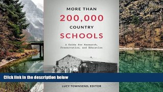 Online Lucy Forsyth Townsend More Than 200,000 Country Schools: A Guide for Research,