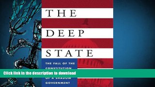 Pre Order The Deep State: The Fall of the Constitution and the Rise of a Shadow Government Full Book