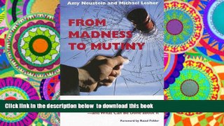 BEST PDF  From Madness to Mutiny: Why Mothers Are Running from the Family Courts -- and What Can
