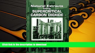 READ Natural Extracts Using Supercritical Carbon Dioxide Full Download