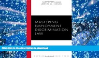 Read Book Mastering Employment Discrimination Law (Carolina Academic Press Mastering Series) Full