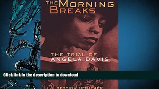 Free [PDF] The Morning Breaks: The Trial of Angela Davis Kindle eBooks