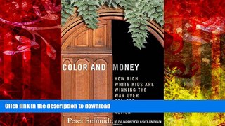 Hardcover Color and Money: How Rich White Kids Are Winning the War over College Affirmative Action