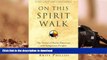 Hardcover On This Spirit Walk: The Voices of Native American and Indigenous Peoples