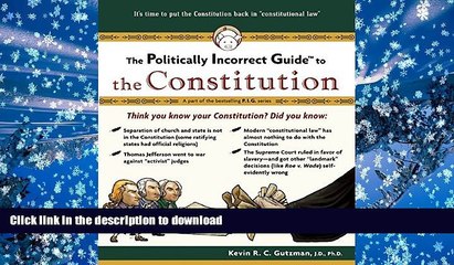 READ The Politically Incorrect Guide to the Constitution (Politically Incorrect Guides)