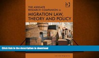 Read Book The Ashgate Research Companion to Migration Law, Theory and Policy (Law and Migration)