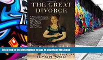 PDF [FREE] DOWNLOAD  The Great Divorce: A Nineteenth-Century Motherâ€™s Extraordinary Fight