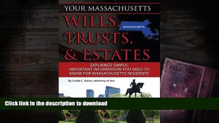 READ Your Massachusetts Wills, Trusts,   Estates Explained Simply: Important Information You Need