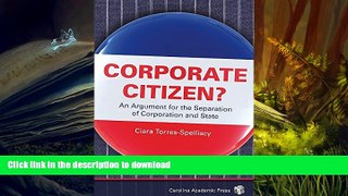 PDF Corporate Citizen?: An Argument for the Separation of Corporation and State Full Download