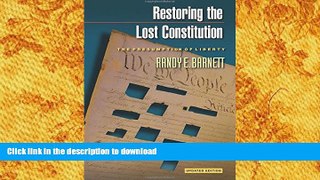 Read Book Restoring the Lost Constitution: The Presumption of Liberty On Book