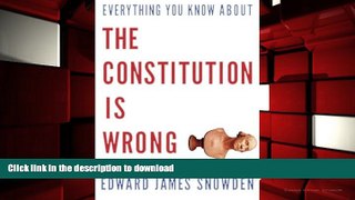Pre Order Everything You Know about the Constitution is Wrong On Book