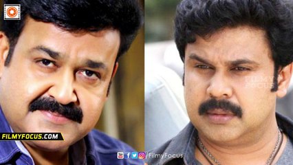Mohanlal -Dileep Cold War, What Is The Truth ? - Filmyfocus.com