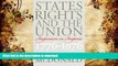 READ States  Rights and the Union: Imperium in Imperio, 1776-1876 (American Political Thought