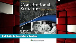 Pre Order Constitutional Structure: Cases in Context (Aspen Casebook) Kindle eBooks