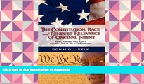 Hardcover The Constitution, Race, and Renewed Relevance of Original Intent: Reclaiming the Lost