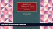 Epub American Criminal Law: Cases, Statutes and Comments (University Casebook Series) Full Download