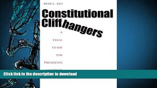 Read Book Constitutional Cliffhangers: A Legal Guide for Presidents and Their Enemies Full Book