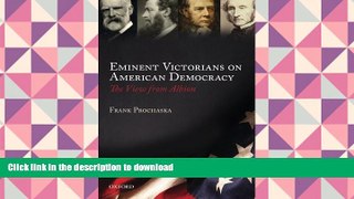 Pre Order Eminent Victorians on American Democracy: The View from Albion