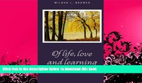 BEST PDF  Of Life, Love and Learning: Selected Poems, and Educational Raps, Rhythms and Rhymes