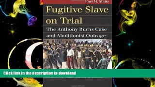 Hardcover Fugitive Slave on Trial: The Anthony Burns Case and Abolitionist Outrage (Landmark Law