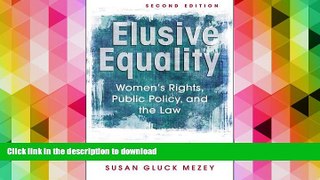 Read Book Elusive Equality: Women s Rights, Public Policy, and the Law On Book