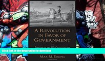 Pre Order A Revolution in Favor of Government: Origins of the U.S. Constitution and the Making of
