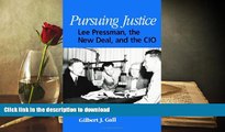 Hardcover Pursuing Justice: Lee Pressman, the New Deal, and the Cio (SUNY Series in American Labor