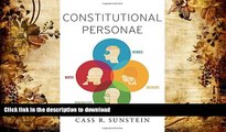 PDF [FREE] DOWNLOAD  Constitutional Personae: Heroes, Soldiers, Minimalists, and Mutes