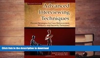 Pre Order Advanced Interviewing Techniques: Proven Strategies for Law Enforcement, Military, and