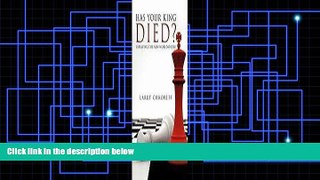 Read Online larry chkoreff Has Your King Died? Full Book Download