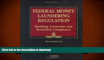 Hardcover Federal Money Laundering Regulation: Banking, Corporate and Securities Compliance Full