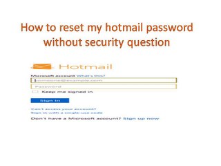 How to reset my hotmail password without secret question