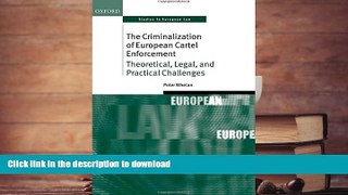 Pre Order The Criminalization of European Cartel Enforcement: Theoretical, Legal, and Practical