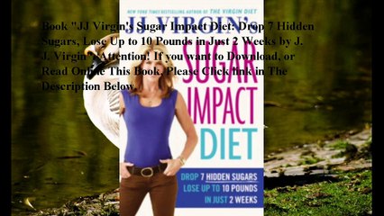 Download JJ Virgin's Sugar Impact Diet: Drop 7 Hidden Sugars, Lose Up to 10 Pounds in Just 2 Weeks ebook PDF