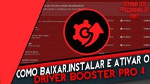Como Baixar,instalar e Ativar o Driver Booster PRO 4