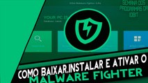 Como Baixar,Instalar e Ativar o Malware Fighter PRO 4