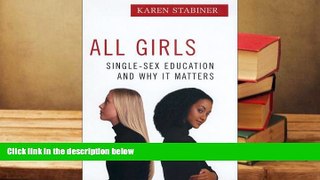 Audiobook  All Girls: Single-Sex Education and Why It Matters Full Book