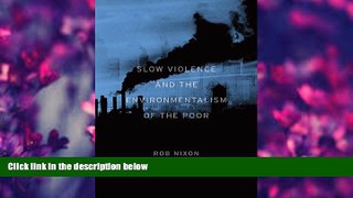 READ book Slow Violence and the Environmentalism of the Poor Rob Nixon Trial Ebook