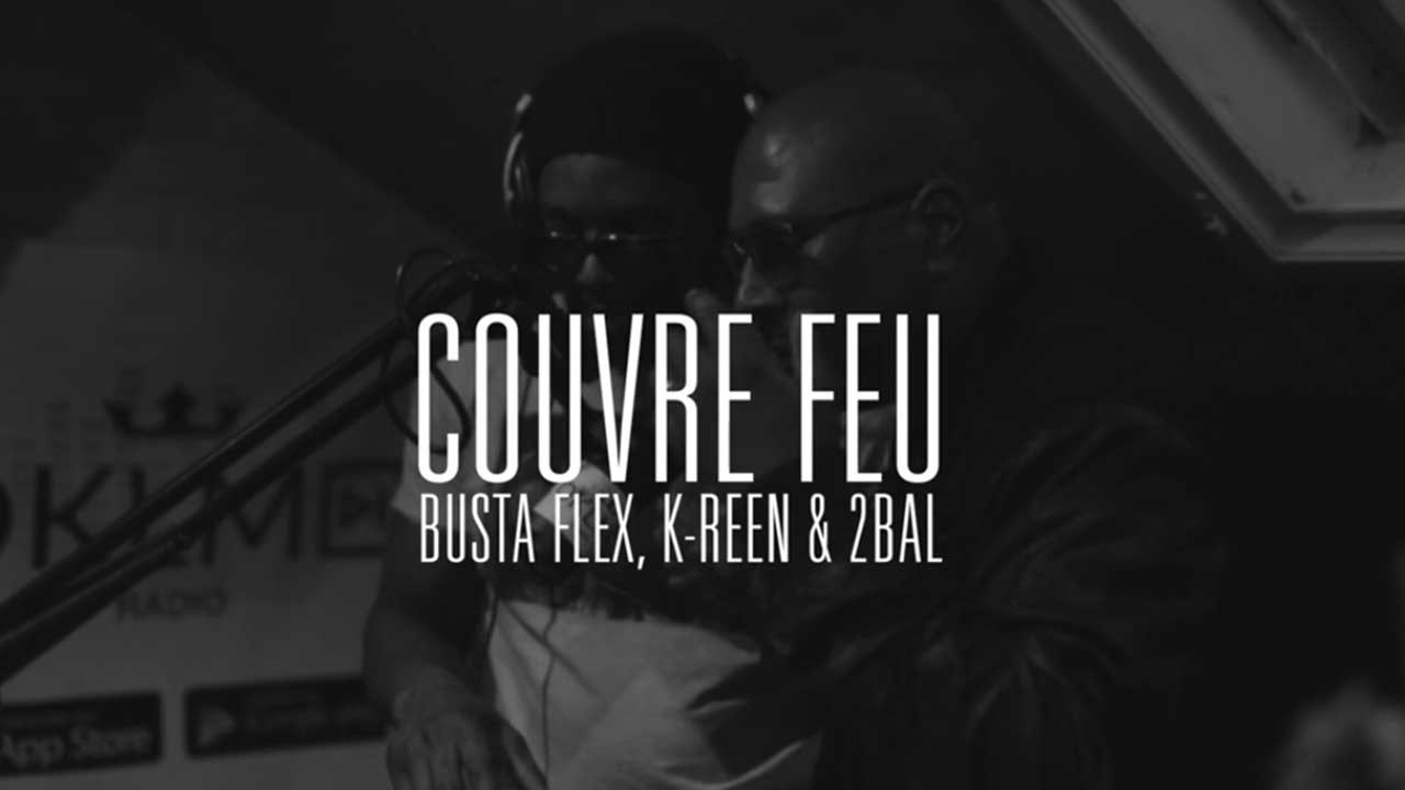 Couvre Feu - Freestyles live: BUSTA FLEX, K-REEN & 2BAL sur OKLM Radio