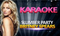 Britney Spears - Slumber Party KARAOKE