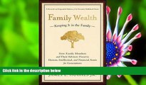 READ book Family Wealth--Keeping It in the Family: How Family Members and Their Advisers Preserve