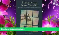 READ book Preserving Your Wealth: A Guide to Colorado Probate   Estate Planning L. William Schmidt