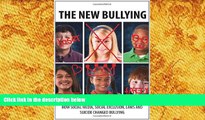 PDF [FREE] DOWNLOAD  The New Bullying-How social media, social exclusion, laws and suicide have