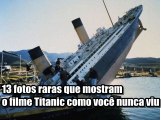 13 fotos raras que mostram o filme Titanic como você nunca viu