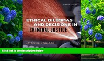 READ book Cengage Advantage Books: Ethical Dilemmas and Decisions in Criminal Justice Joycelyn M.